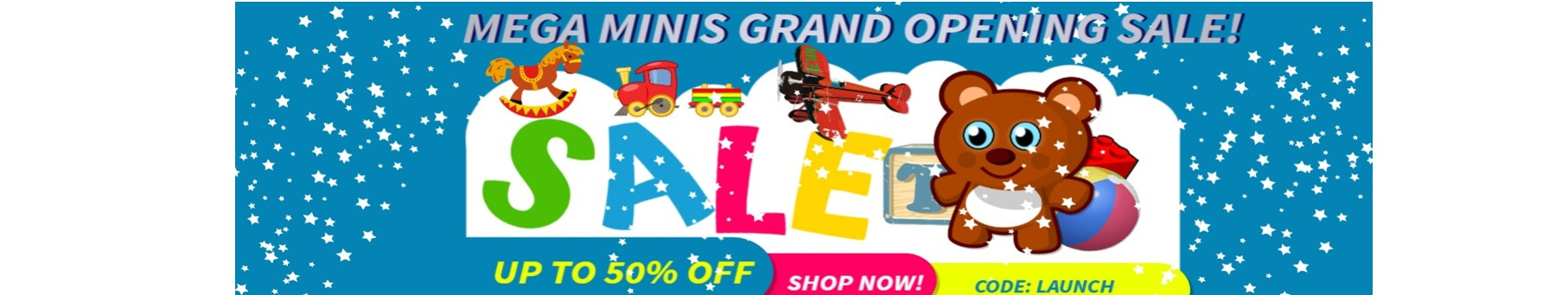 Mega Minis Grand Opening Sale